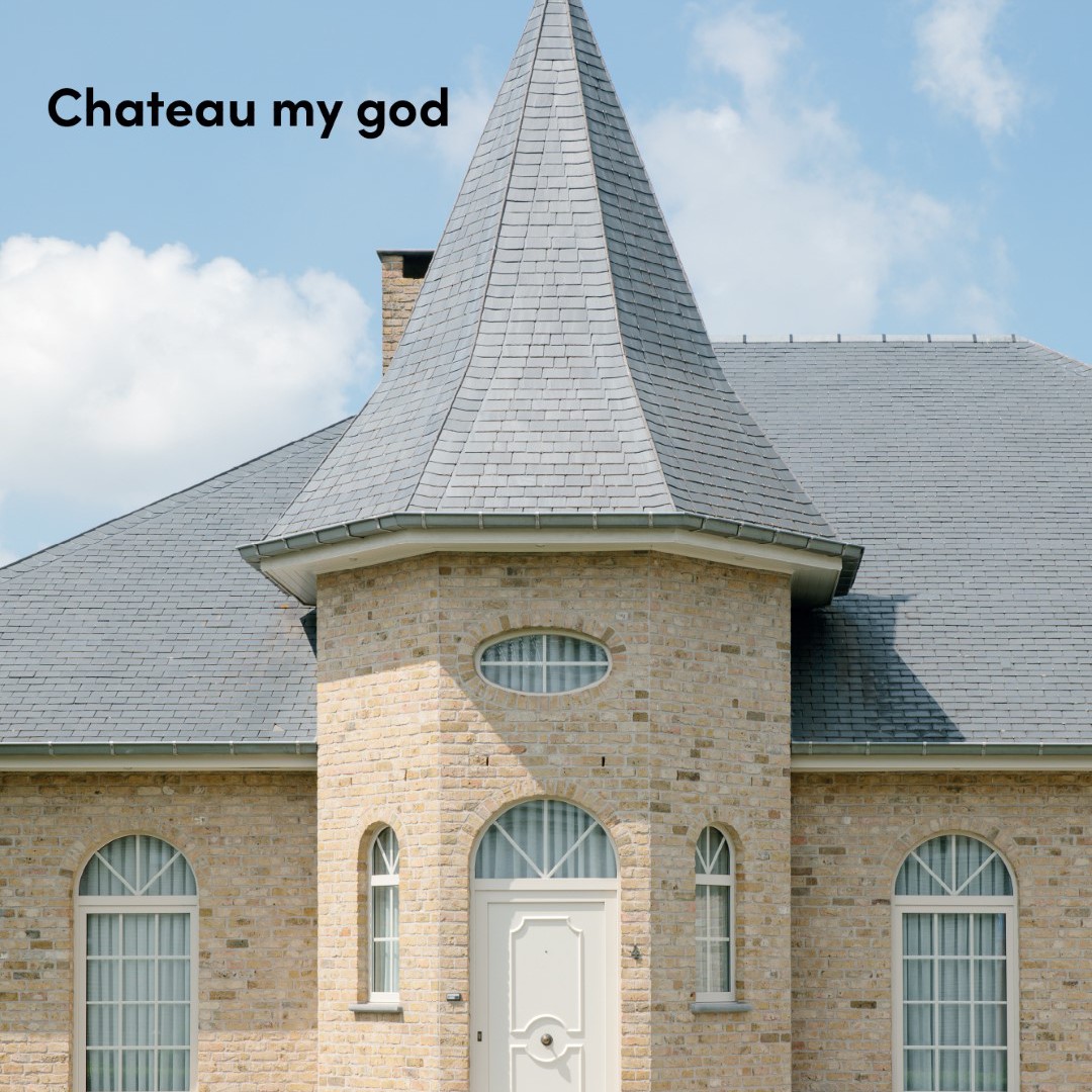 Ugly Belgian Houses - Chateau my god